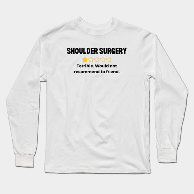 Shoulder Surgery Get Well Soon Recovery Gift Long Sleeve T-Shirt by Haperus Apparel